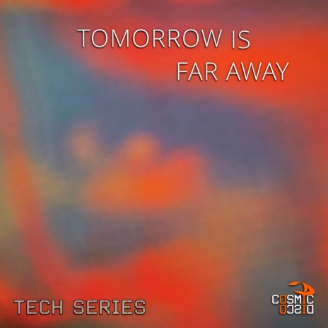 Tomorrow Is Far Away | Boomplay Music
