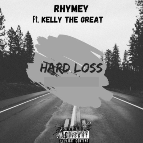 Hard Loss ft. Kelly The Great | Boomplay Music