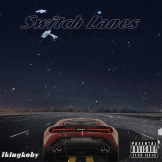 Switch Lanes lyrics | Boomplay Music