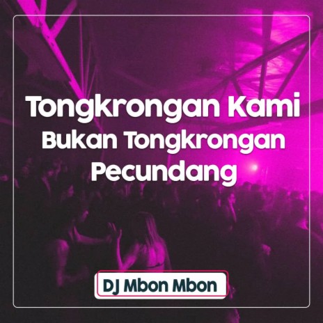 DJ Tongkrongan Kami Bukan Tongkrongan Pecundang -inst | Boomplay Music