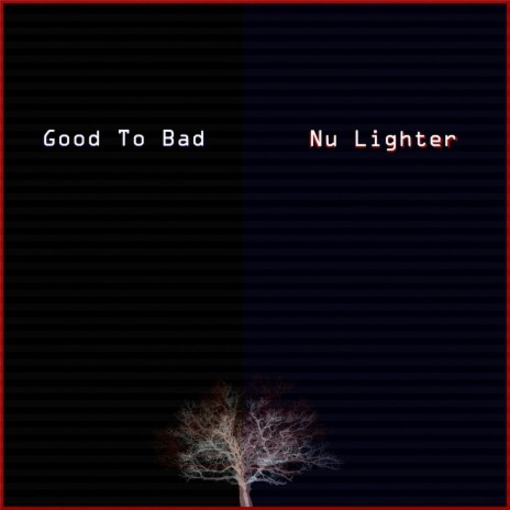 Good to Bad | Boomplay Music