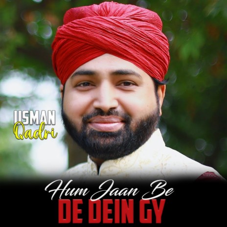 Hum Jaan Be De Dein Gy