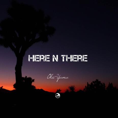 Here N There ft. Eric Ramirez & Yama | Boomplay Music