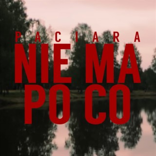 Nie Ma Po Co