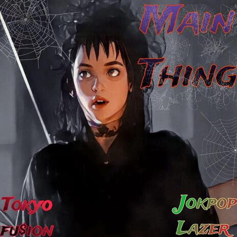 Main Thing ft. Jokpop Lazer | Boomplay Music