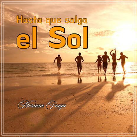 Hasta que salga el Sol | Boomplay Music