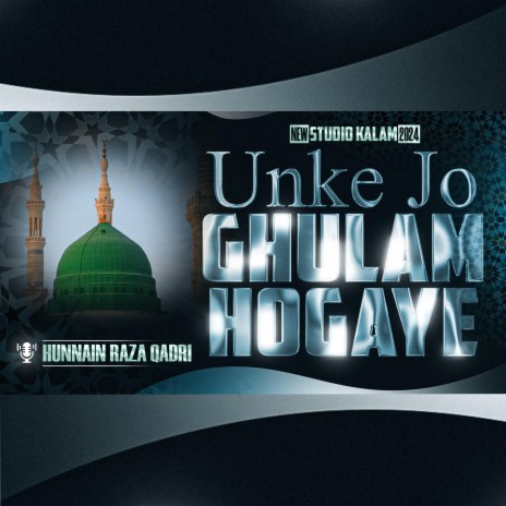 Unke Jo Ghulam Hogaye Waqt Ke Imam Hogaye (New Naat) | Boomplay Music