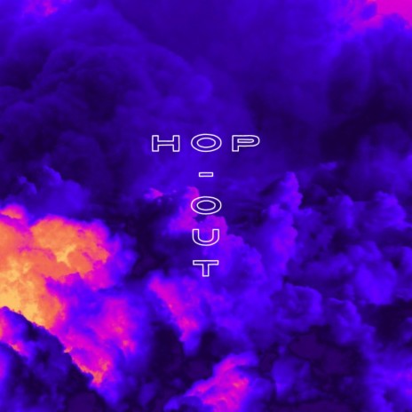Hop Out | Boomplay Music