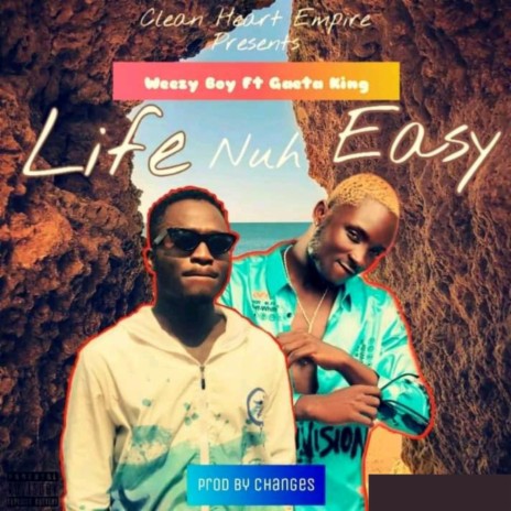 Life Nuh Easy ft. Gaeta King