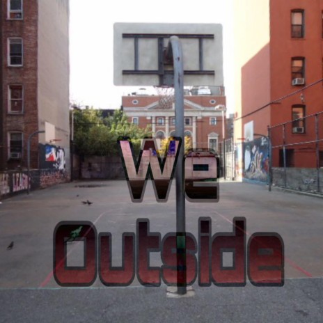 We Outside | Boomplay Music