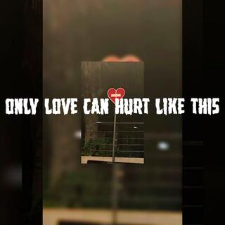 Only love can hurt like this - Remix