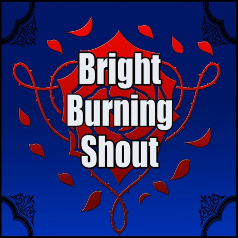 Bright Burning Shout | Boomplay Music