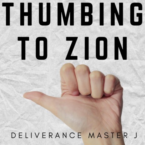 Thumbing to Zion | Boomplay Music
