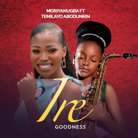 Ire ft. Temilayo Abodunrin