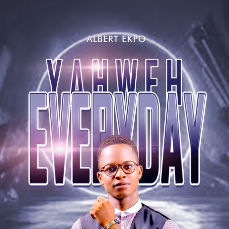 Yahweh Everyday | Boomplay Music