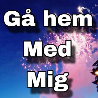 Gå hem med mig