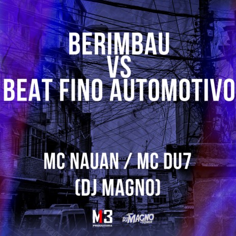 Berimbau Vs Beat Fino Automotivo ft. Mc Du7 & DJ MAGNO | Boomplay Music