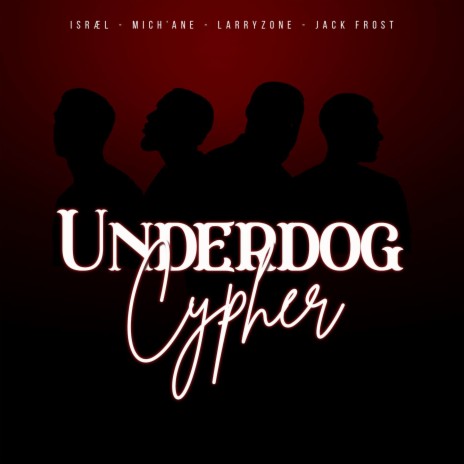 UNDERDOG CYPHER ft. Larryzone, ISRÆL & Mich'ane