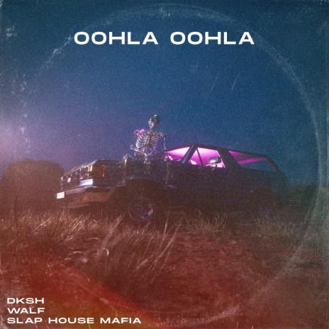 Oohla Oohla ft. dksh & WALF | Boomplay Music