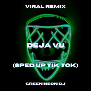 Deja Vu (Sped Up Tik Tok Edit) - Remix