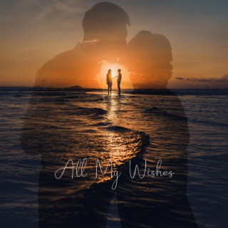 All My Wishes lyrics | Boomplay Music