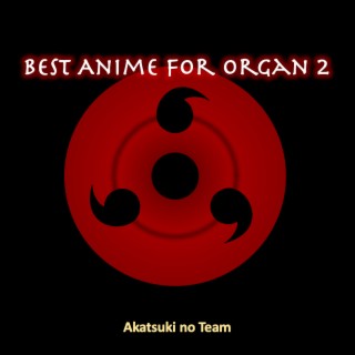 Download Akatsuki no Team album songs: Best Anime for Organ 2 | Boomplay  Music