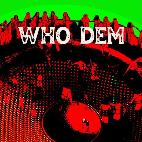 Who Dem ft. Rodney Jay & Femi The DriFish | Boomplay Music