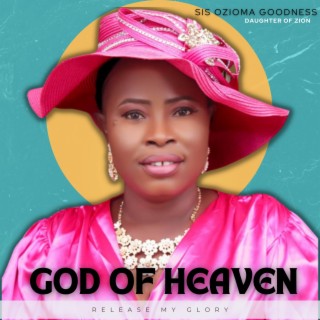 God of heaven release my glory