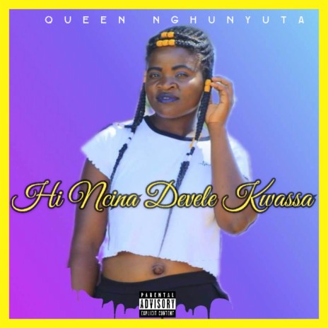 Hi Ncina Devele Kwassa | Boomplay Music