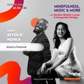 Mindfulness Music & More I Shalini Bhalla Lucas & Mugambi Nthiga With Siyolo Ndika I Kisima Festival