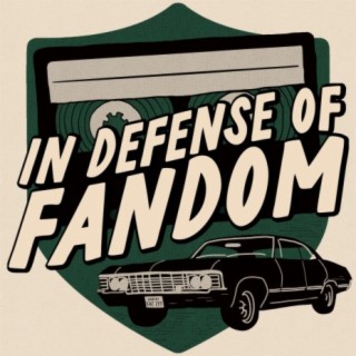 In Defense of Fandom
