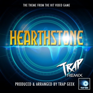 Hearthstone Main Theme (From Hearthstone) (Trap Version)