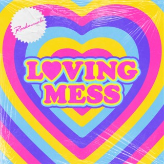 Loving Mess