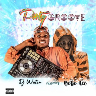 Party Groove ft. Bobo Ace lyrics | Boomplay Music