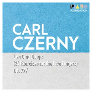 Carl Czerny: Les Cinq Doigts, Op. 777 (24 Exercises for the Five Fingers)