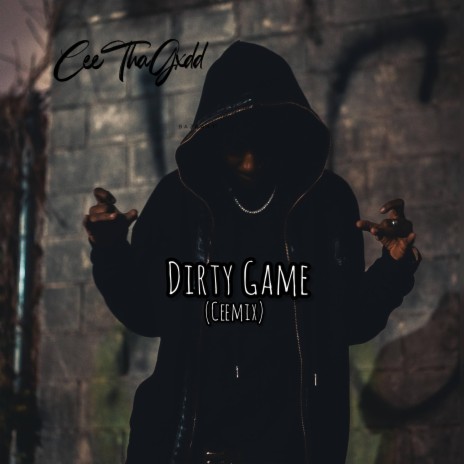 Dirty Game Ceemix | Boomplay Music