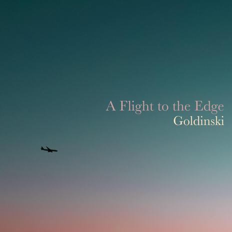 A Flight to the Edge | Boomplay Music