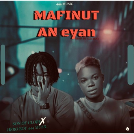 MAFINUTAN EYAN ft. Hero boy 444 music