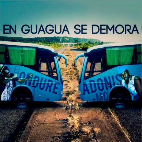 En Guagua Se Demora ft. ADONIS MC | Boomplay Music