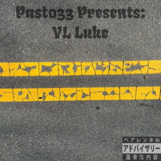 Pasto33 Presents: Vl Luke For The Streets