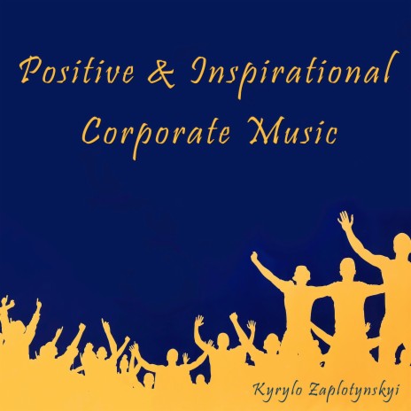 Positive & Inspirational Corporate Music