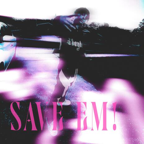 Save em! | Boomplay Music