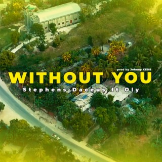 Without You ft. Oly Haiti lyrics | Boomplay Music