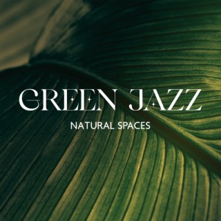 Green Jazz: Natural Spaces