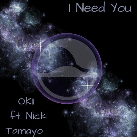 I Need You ft. Nick Tamayo | Boomplay Music