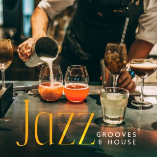 JazzGrooves& House