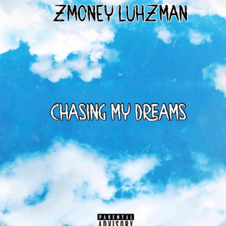 Chasing My Dreams ft. Luh Zman | Boomplay Music