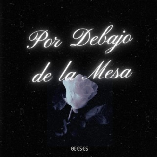 Por Debajo de la Mesa lyrics | Boomplay Music