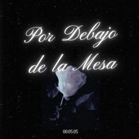 Por Debajo de la Mesa | Boomplay Music