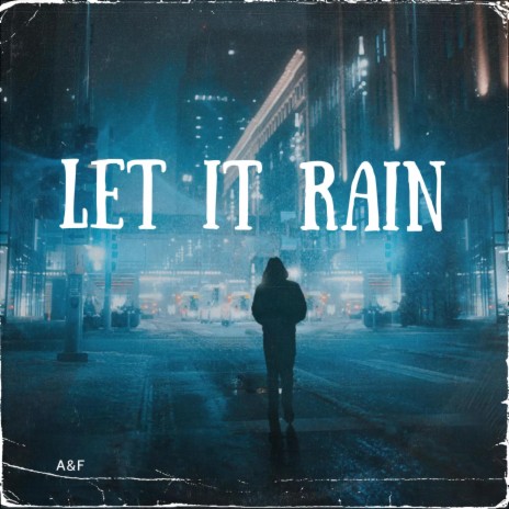 LET IT RAIN